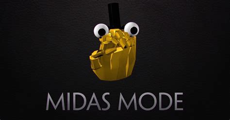 Midas Mode .